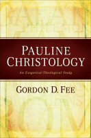 Pauline Christology: An Exegetical-Theological Study