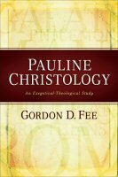 Pauline Christology: An Exegetical-Theological Study