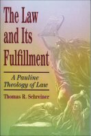 The Law and Its Fulfillment: A Pauline Theology of Law