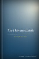 The Hebrews Epistle: In the Light of the Types