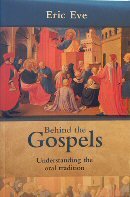 Behind the Gospels: Understanding the Oral Tradition