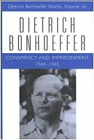 Dietrich Bonhoeffer Works, vol. 16: Conspiracy and Imprisonment: 1940–1945