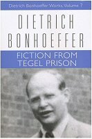 Dietrich Bonhoeffer Works, vol. 7: Fiction from Tegel Prison