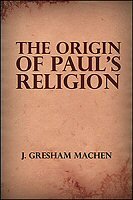 The Origin of Paul’s Religion