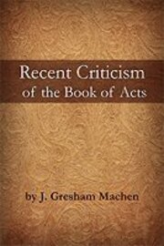 Recent Criticism of the Book of Acts