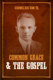 Common Grace and the Gospel