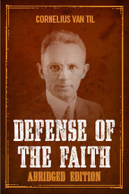 The Defense of the Faith, Abridged Edition