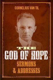 The God of Hope--Sermons and Addresses