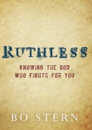 Ruthless: Knowing the God Who Fights for You