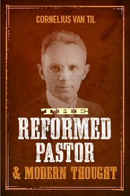 The Reformed Pastor and Modern Thought