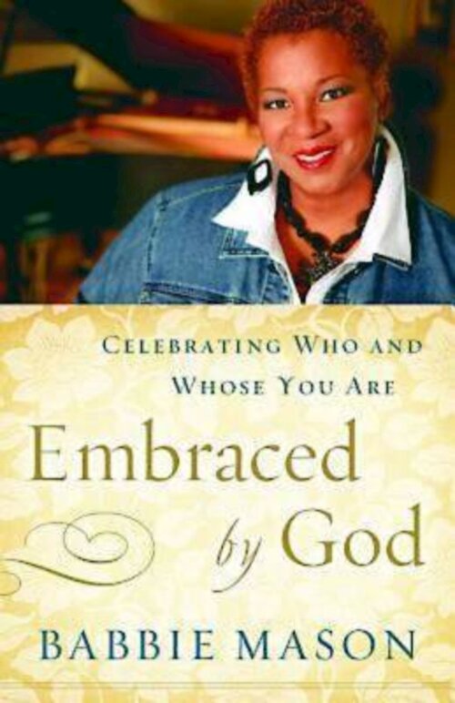 Embraced By God: Celebrating Who and Whose You Are