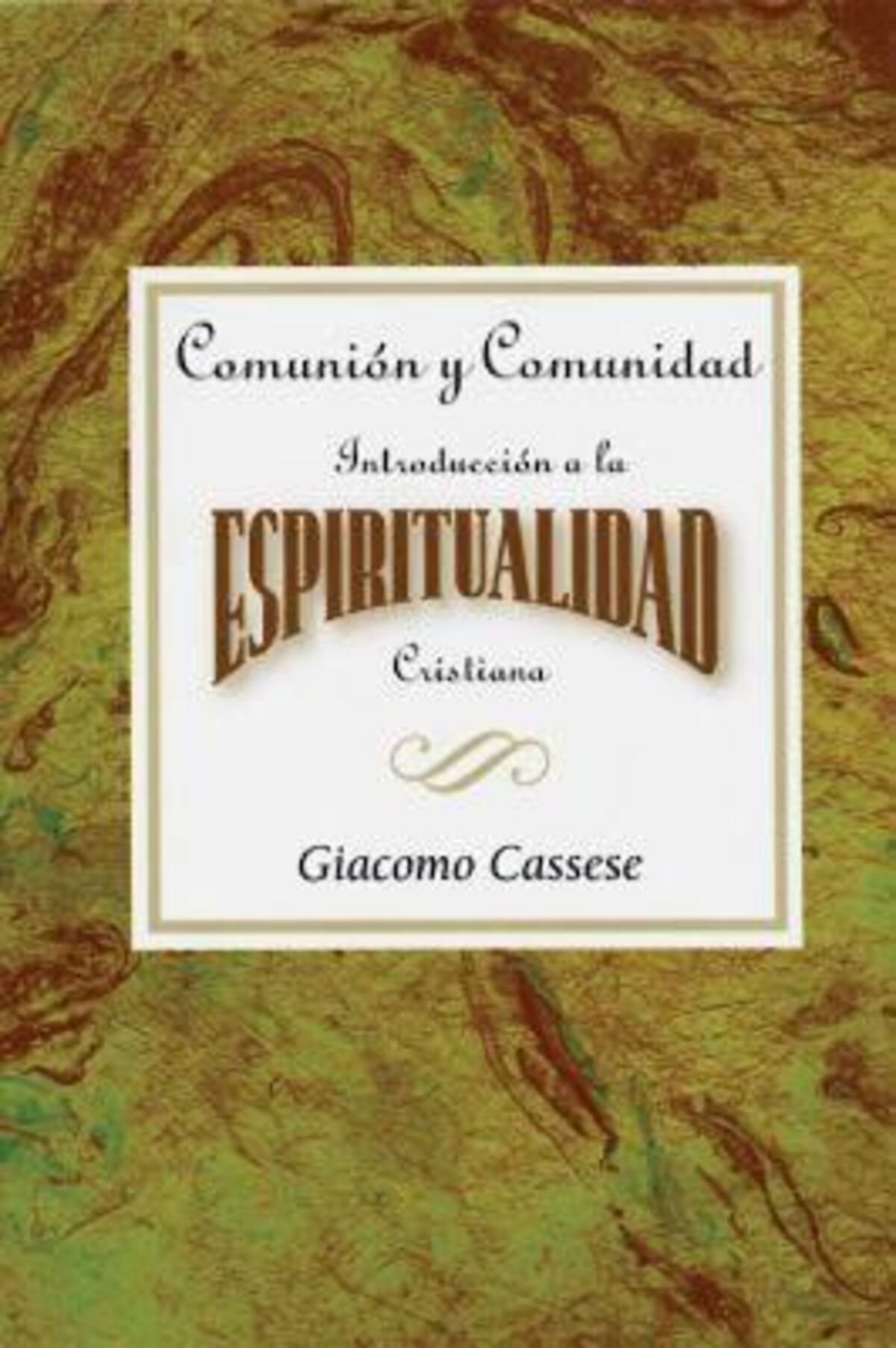 Comunión y comunidad: Introducción a la espiritualidad Cristiana AETH: Communion and Community An Introduction to Christian Spirituality Spanish