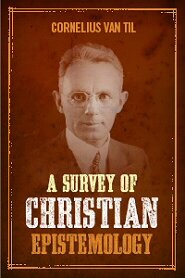 A Survey of Christian Epistemology