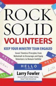 Rock Solid Volunteers: Keep Your Ministry Team Engaged