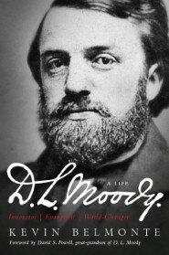 D.L. Moody - A Life: Innovator, Evangelist, World Changer