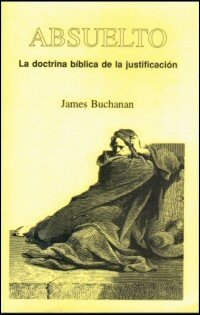 Absuelto: La doctrina bíblica de la justificación