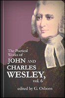 The Poetical Works of John and Charles Wesley, vol. 6