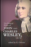 The Poetical Works of John and Charles Wesley, vol. 12