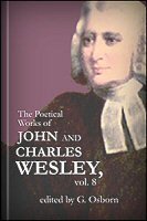 The Poetical Works of John and Charles Wesley, vol. 8