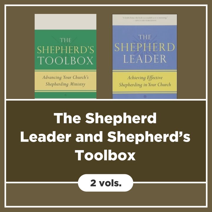 The Shepherd Leader and Shepherd’s Toolbox (2 vols.)