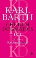 Church Dogmatics, Volume 4: The Doctrine of Reconciliation, Part 1