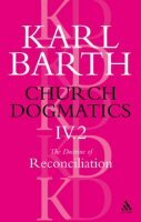 Church Dogmatics, Volume 4: The Doctrine of Reconciliation, Part 2