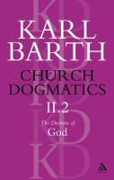 Church Dogmatics, Volume 2: The Doctrine of God, Part 2