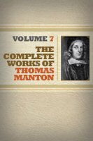 The Complete Works of Thomas Manton, vol. 7