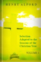 Selection Adapted to the Seasons of the Christian Year from the Quebec Chapel Sermons, vol. 1