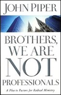 Brothers, We Are Not Professionals
