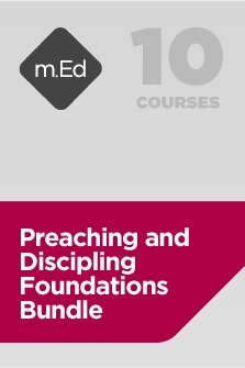 Mobile Ed: Preaching and Discipling Foundations Bundle (10 courses)