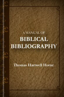 A Manual of Biblical Bibliography