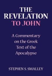 The Revelation to John: A Commentary on the Greek Text of the Apocalypse