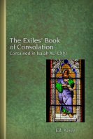 The Exiles’ Book of Consolation Contained in Isaiah XL–LXVI