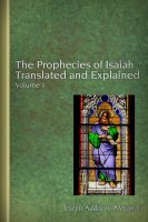 The Prophecies of Isaiah Translated and Explained, vol. 1