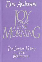 Joy Comes in the Morning: The Glorious Victory of the Resurrection