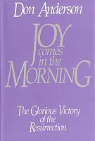 Joy Comes in the Morning: The Glorious Victory of the Resurrection