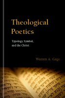 Theological Poetics: Typology, Symbol, and the Christ