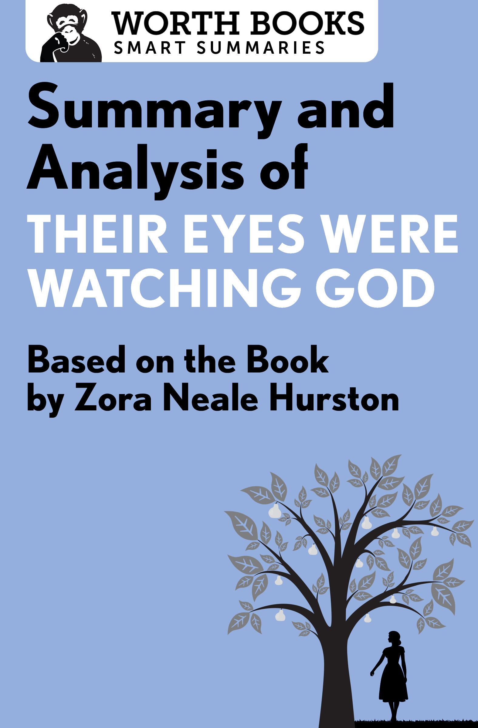 Summary and Analysis of Their Eyes Were Watching God Based on the Book