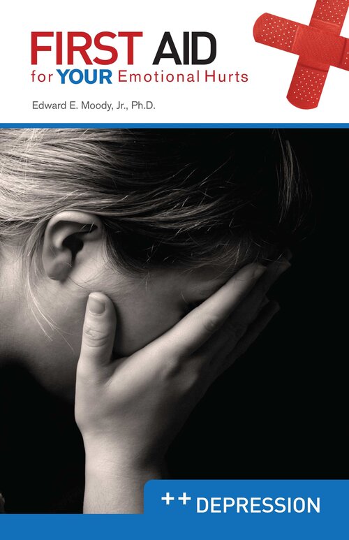 Depression: First Aid for Your Emotional Hurts: Depression