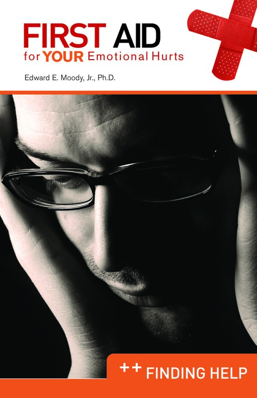 Finding Help: First Aid for Your Emotional Hurts: Finding Help