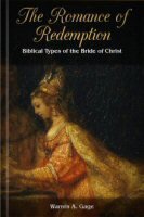 The Romance of Redemption: Biblical Types of the Bride of Christ