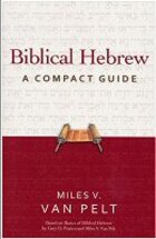 Biblical Hebrew: A Compact Guide