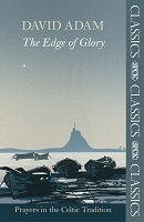 The Edge of Glory: Prayers in the Celtic Tradition