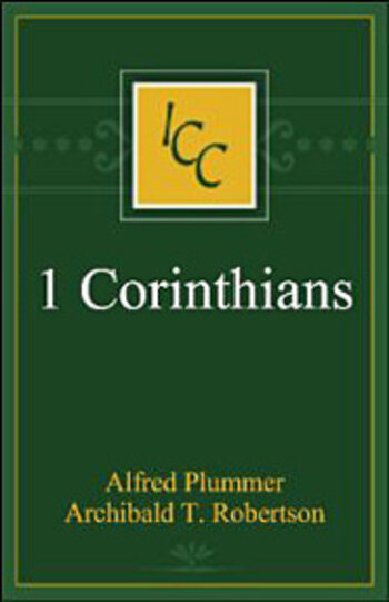 The First Epistle of St. Paul to the Corinthians (International Critical Commentary | ICC)