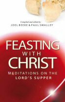 Feasting with Christ: Meditations on the Lord’s Supper