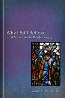 Why I Still Believe that Moses Wrote Deuteronomy