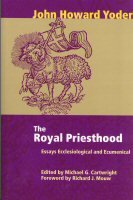 The Royal Priesthood: Essays Ecclesiological and Ecumenical