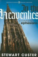 In the Heavenlies: A Commentary on Ephesians