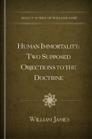 Human Immortality: Two Supposed Objections to the Doctrine